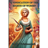 A Vindication Of The Rights Of Women(Illustrated)