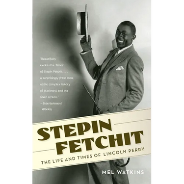 Stepin Fetchit: The Life & Times of Lincoln Perry