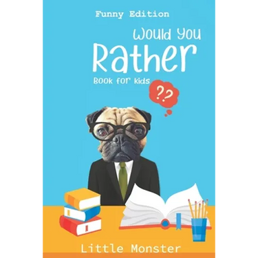 Would you rather?: For Kids Ages 6-12 - Fun, Silly, Challenging and Hilarious Situations for Kids, Teens and Adults Funny edition Best ga
