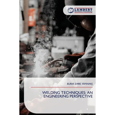 Welding Techniques: An Engineering Perspective