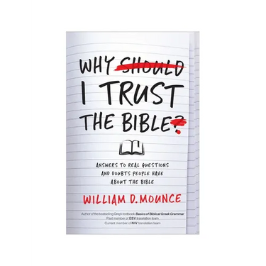 Why I Trust the Bible: Answers to Real Questions and Doubts People Have about the Bible