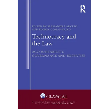 Technocracy and the Law: Accountability, Governance and Expertise