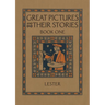 Great Pictures and Their Stories Book One: Interpreting Masterpieces to Children