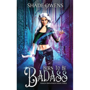 Born to be Badass: A Snarky Urban Fantasy Series