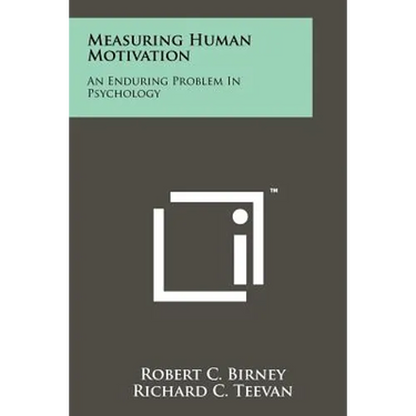 Measuring Human Motivation: An Enduring Problem In Psychology