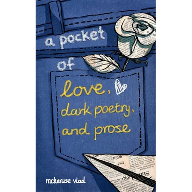 A pocket of love, dark poetry, and prose