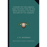 History Of The Sabbath And The First Day Of The Week Showing The Bible Record Of The Sabbath