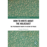 How to Write About the Holocaust: The Postmodern Theory of History in Praxis