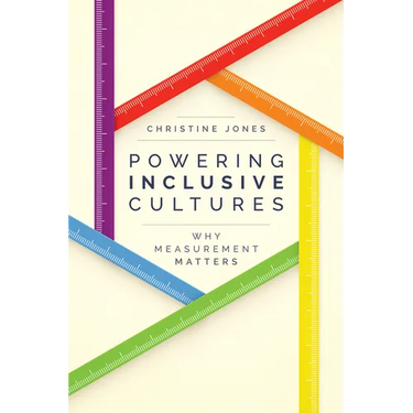 Powering Inclusive Cultures: Why Measurement Matters