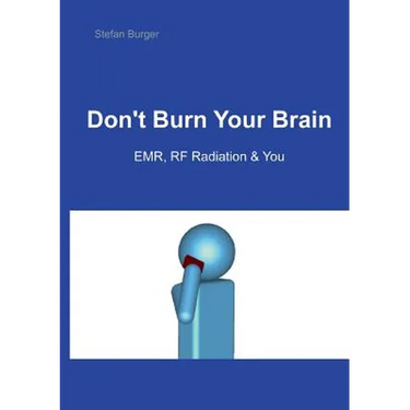Don't Burn Your Brain: EMR, RF Radiation & You