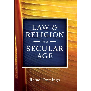 Law and Religion in a Secular Age
