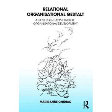 Relational Organisational Gestalt: An Emergent Approach to Organisational Development