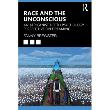 Race and the Unconscious: An Africanist Depth Psychology Perspective on Dreaming