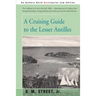 A Cruising Guide to the Lesser Antilles
