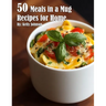 50 Meals in a Mug Recipes for Home