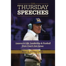 The Thursday Speeches: Lessons in Life, Leadership, and Football from Coach Don James