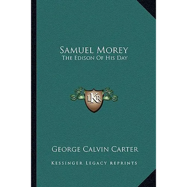 Samuel Morey: The Edison Of His Day