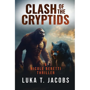 Clash of the Cryptids Part 1: A Nicole Beretti Thriller
