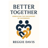 Better Together: Embracing the Discomfort of Difference