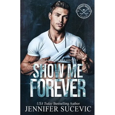 Show Me Forever: A One-Night Stand, Surprise Pregnancy Hockey Romance