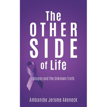 The Other Side of Life: Epilepsy and the Unknown Truth.