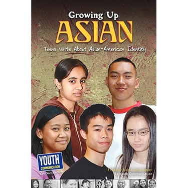 Growing Up Asian: Teens Write about Asian-American Identity