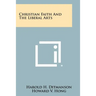 Christian Faith And The Liberal Arts