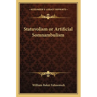 Statuvolism or Artificial Somnambulism