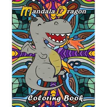 Mandala Dragon Coloring Book: Kids Children. Dragon coloring book for kids adults teens boys girls that like to color a dragon placed in front of ma