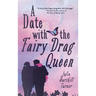 A Date with the Fairy Drag Queen
