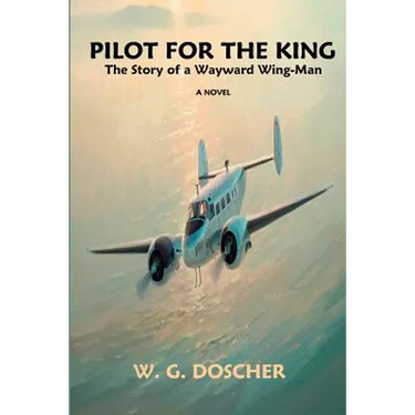 Pilot For The King: The Story of a Wayward Wing-Man