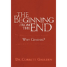The Beginning from the End: Why Genesis?