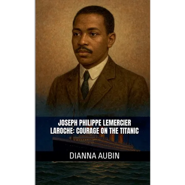 Joseph Philippe Lemercier Laroche: Courage on the Titanic