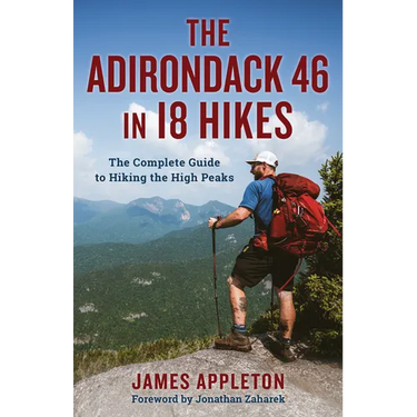 The Adirondack 46 in 18 Hikes: The Complete Guide to Hiking the High Peaks