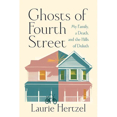 Ghosts of Fourth Street: My Family, a Death, and the Hills of Duluth