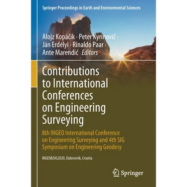 Contributions to International Conferences on Engineering Surveying: 8th Ingeo International Conference on Engineering Surveying and 4th Sig Symposium