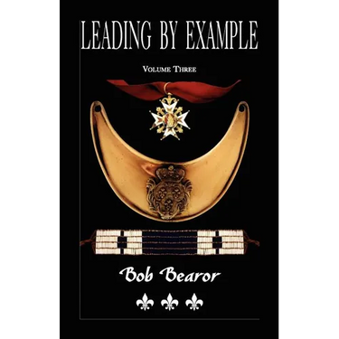 Leading By Example, Partisan Fighters & Leaders Of New France, 1660-1760: Volume Three