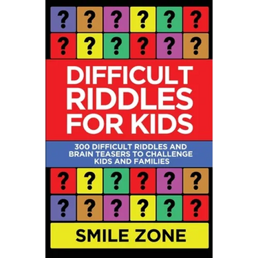 Difficult Riddles For Kids: 300 Difficult Riddles and Brain Teasers to Challenge Kids and Families
