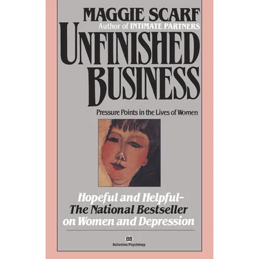 Unfinished Business: Pressure Points in the Lives of Women