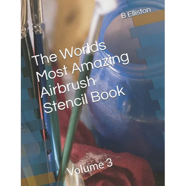 The Worlds Most Amazing Airbrush Stencil Book: Volume 3