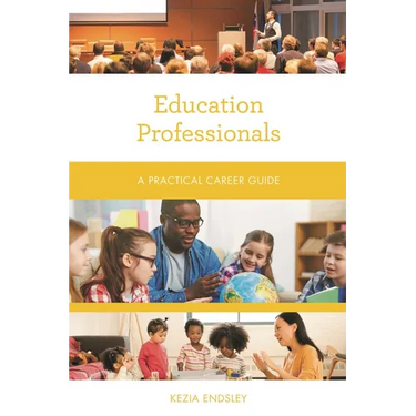 Education Professionals: A Practical Career Guide