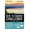 The New Testament Challenge Study Journal: An Eight-Week Journey Through the Story of Jesus, His Church, and His Return