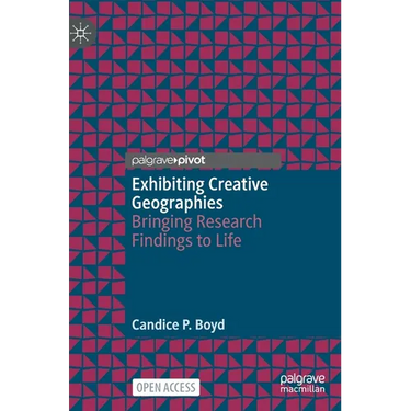 Exhibiting Creative Geographies: Bringing Research Findings to Life