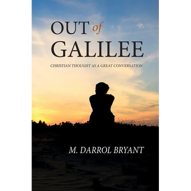 Out of Galilee: Christian Thought as a Great Conversation