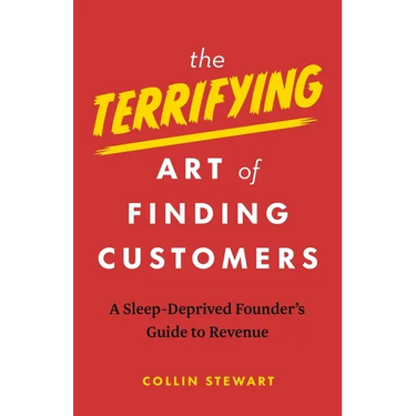 The Terrifying Art of Finding Customers: A Sleep-Deprived Founder's Guide to Revenue