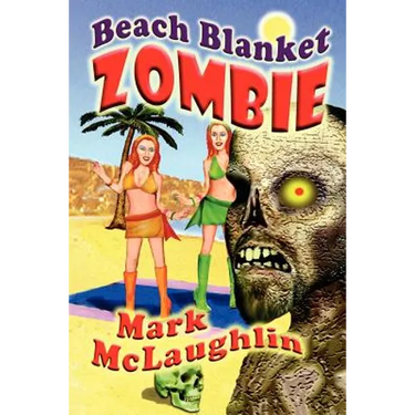 Beach Blanket Zombie: Weird Tales of the Undead & Other Humanoid Horrors