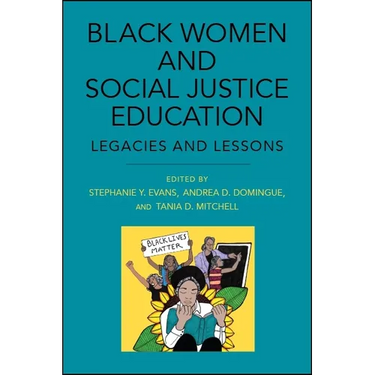 Black Women and Social Justice Education: Legacies and Lessons