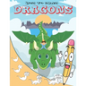 How To Draw Dragons: Easy Step by Step Drawing Guide for Kids to Learn to Draw Cute Animals
