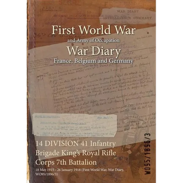 14 DIVISION 41 Infantry Brigade King's Royal Rifle Corps 7th Battalion: 18 May 1915 - 26 January 1918 (First World War, War Diary, WO95/1896/3)