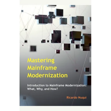 Mastering Mainframe Modernization